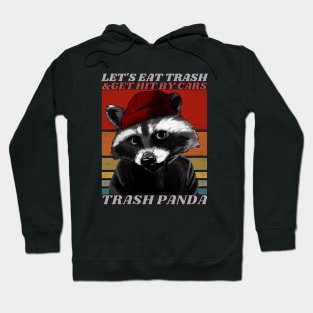 Let's Eat Trash.Trash Panda Raccoon Hoodie